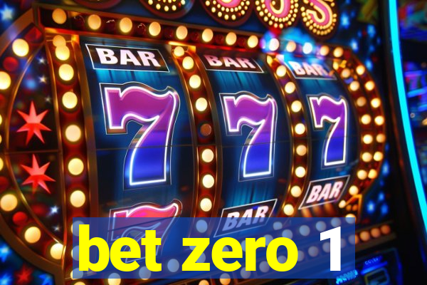 bet zero 1